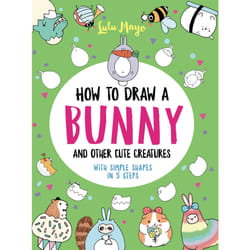 ISBN How to Draw a Bunny and Other Cute Creatures with Simple Shapes in 5 Steps livre Art & design Anglais