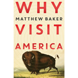 Why Visit America by Matthew Baker