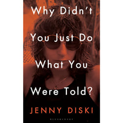 Why Didnt You Just Do What You Were Told by Jenny Diski