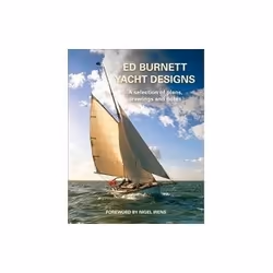 ISBN Ed Burnett Yacht Designs: A Selection of Plans, Drawings and Notes, Art &amp; design, Anglais, Couverture rigide, 168 pa ...