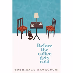 ISBN Before the Coffee Gets Cold, Anglais, Livre broché, 213 pages