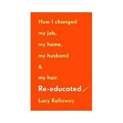 ISBN Re-Educated: How I Changed My Job, My Home, My Husband and My Hair livre Roman Anglais Couverture rigide