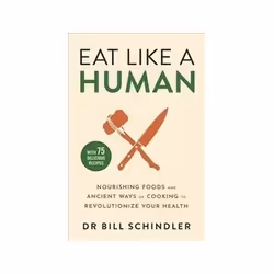 ISBN Eat Like a Human: Nourishing Foods and Ancient Ways of Cooking to Revolutionise Your Health, Santé, esprit et corps, Ang ...