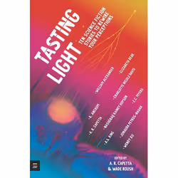ISBN Tasting Light: Ten Science Fiction Stories to Rewire Your Perceptions, Livre broché, 320 pages