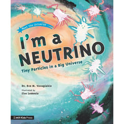 ISBN I'm a Neutrino: Tiny Particles in a Big Universe livre