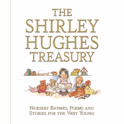 ISBN The Shirley Hughes Treasury: Nursery Rhymes, Poems and Stories for the Very Young, Couverture rigide, 192 pages