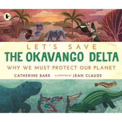 ISBN Let's Save the Okavango Delta: Why we must protect our planet livre
