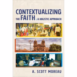 ISBN Contextualizing the Faith (A Holistic Approach), Anglais, Livre broché, 272 pages