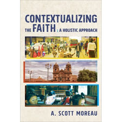 ISBN Contextualizing the Faith (A Holistic Approach)