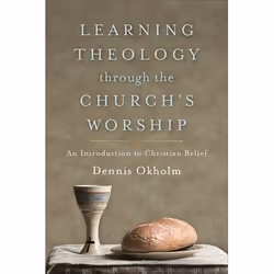 ISBN Learning Theology through the Church's Worship (An Introduction to Christian Belief), Anglais, Livre broché, 256 pages