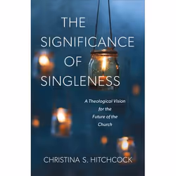 ISBN The Significance of Singleness (A Theological Vision for the Future of the Church), Anglais, Livre broché, 176 pages