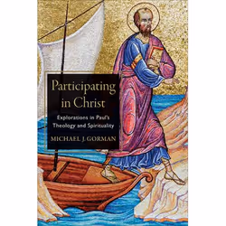 ISBN Participating in Christ (Explorations in Paul's Theology and Spirituality), Anglais, Livre broché, 320 pages
