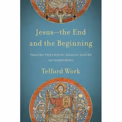 ISBN Jesus--the End and the Beginning (Tracing the Christ-Shaped Nature of Everything), Anglais, Livre broché, 240 pages