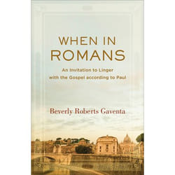 ISBN When in Romans (An Invitation to Linger with the Gospel according to Paul)