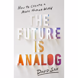 ISBN The Future Is Analog, Littérature scientifique, Anglais, Couverture rigide, 288 pages