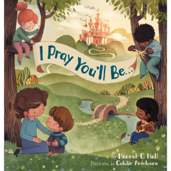 ISBN I Pray You'll Be . . ., Pour enfants, Anglais, Couverture rigide, 32 pages