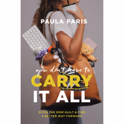 ISBN You Don't Have to Carry It All, Santé, esprit et corps, Anglais, Couverture rigide, 256 pages