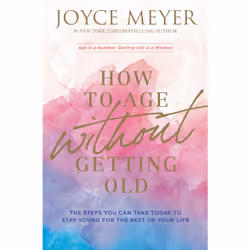 ISBN How to Age Without Getting Old, Religion, Anglais, Livre broché, 176 pages