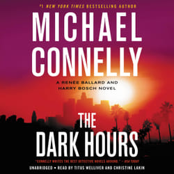 The Dark Hours by Michael Connelly & Read by Titus Welliver & Read by Christine Lakin