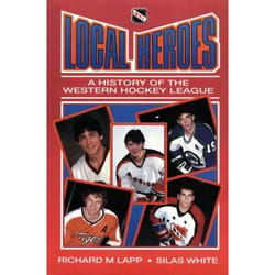 ISBN Local Heroes: A History of the Western Hockey League
