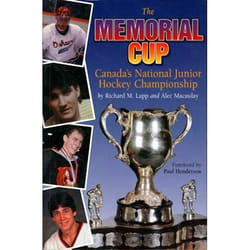 ISBN The Memorial Cup: Canada's National Junior Hockey Championship
