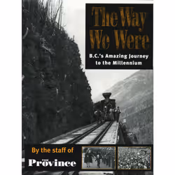 ISBN The Way We Were: BC's Amazing Journey to the Millennium, Anglais, Livre broché, 160 pages