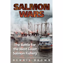 ISBN Salmon Wars: The Battle for the West Coast Salmon Fishery, Anglais, Livre broché, 408 pages