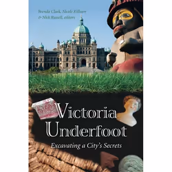 ISBN Victoria Underfoot: Excavating a City's Secrets, Anglais, Livre broché, 144 pages