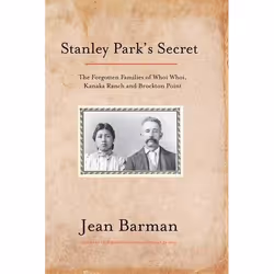 ISBN Stanley Park's Secret: The Forgotten Families of Whoi Whoi, Kanaka Ranch, and Brockton Point, Anglais, Livre broché, 280 ...