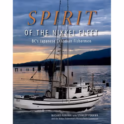 ISBN Spirit of the Nikkei Fleet: BC's Japanese Canadian Fishermen, Anglais, Couverture rigide, 256 pages