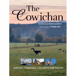 ISBN The Cowichan: Duncan, Chemainus, Ladysmith and Region, Anglais, Couverture rigide, 144 pages