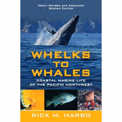ISBN Whelks to Whales: Coastal Marine Life of the Pacific Northwest, Anglais, Livre broché, 328 pages