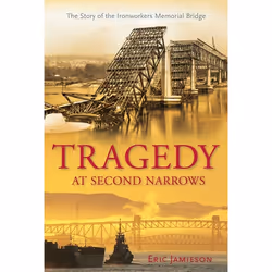 ISBN Tragedy at Second Narrows: The Story of the Ironworkers Memorial Bridge, Anglais, Livre broché, 301 pages