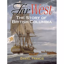 ISBN Far West: The Story of British Columbia, Anglais, Livre broché, 176 pages