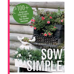 ISBN Sow Simple: 100+ Green and Easy Projects to Make Your Garden Awesome, Anglais, Livre broché, 208 pages