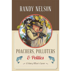 ISBN Poachers, Polluters and Politics: A Fishery Officer's Career
