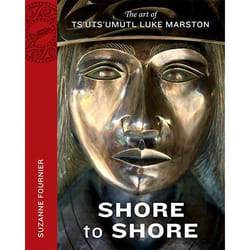 ISBN Shore to Shore: The Art of Ts'uts'umutl Luke Marston