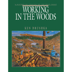 ISBN Working in the Woods: A History of Logging on the West Coast
