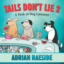 ISBN Tails Don't Lie 2: A Pack of Dog Cartoons