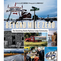 ISBN Beyond Mile Zero: The Vanishing Alaska Highway Lodge Community