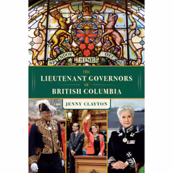 ISBN The Lieutenant Governors of British Columbia, Anglais, Livre broché, 328 pages