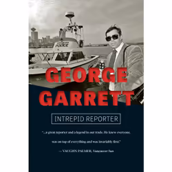 ISBN George Garrett: Intrepid Reporter, Anglais, Livre broché, 288 pages