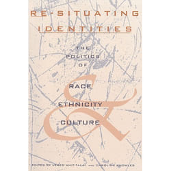 ISBN Re-Situating Identities: The Politics of Race, Ethnicity, and Culture