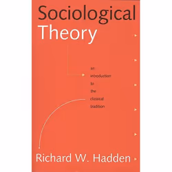 ISBN Sociological Theory: An Introduction to the Classical Tradition, Anglais, 176 pages