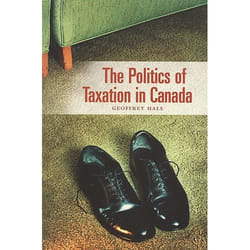 ISBN The Politics of Taxation in Canada