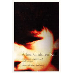 ISBN When Children Kill: A Social-Psychological Study of Youth Homicide