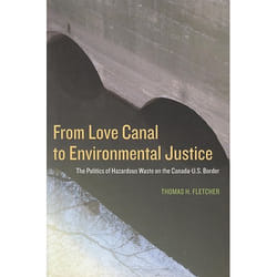 ISBN From Love Canal to Environmental Justice: The Politics of Hazardous Waste on the Canada - U.S. Border