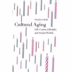 ISBN Cultural Aging: Life Course, Lifestyle, and Senior Worlds, Anglais, 272 pages