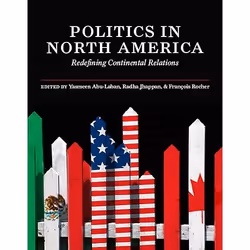 ISBN Politics in North America: Redefining Continental Relations, Anglais, 512 pages