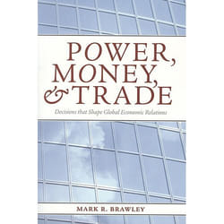 ISBN Power, Money, and Trade: Decisions that Shape Global Economic Relations